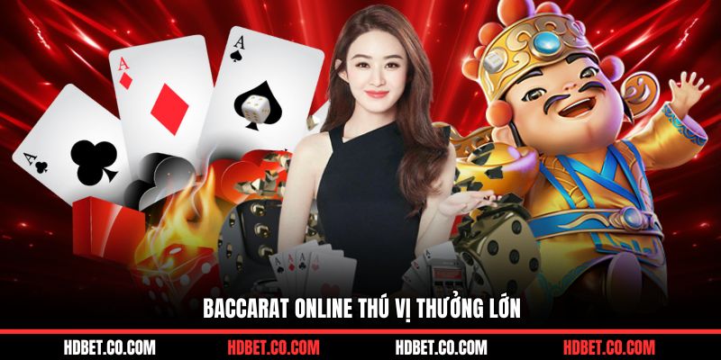 Baccarat online thú vị thưởng lớn