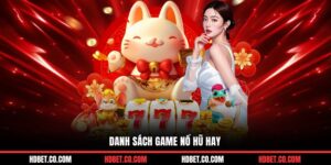 danh sách game nổ hũ hay