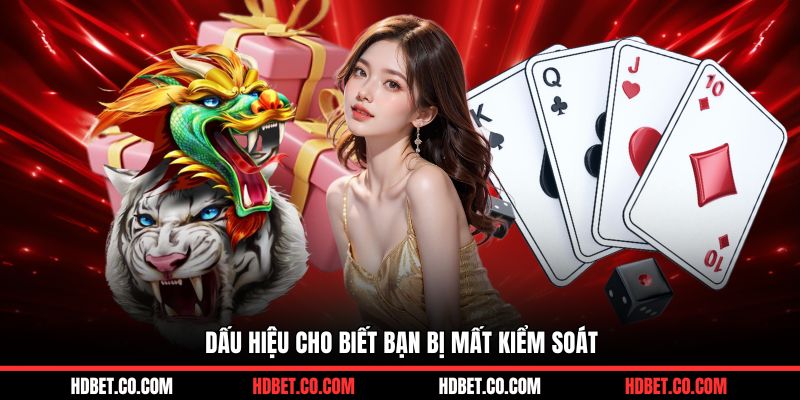 Dấu hiệu cho biết bạn bị mất kiểm soát