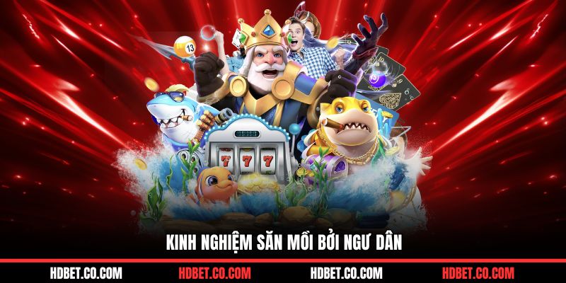 Kinh nghiệm săn mồi bởi ngư dân