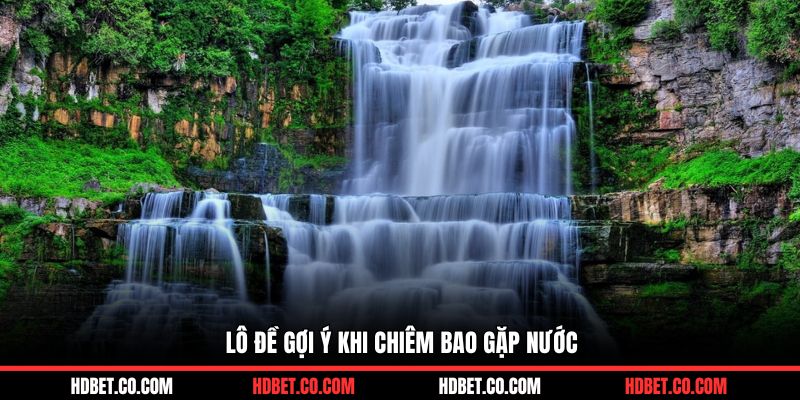 Lô đề gợi ý khi chiêm bao nằm mơ thấy nước