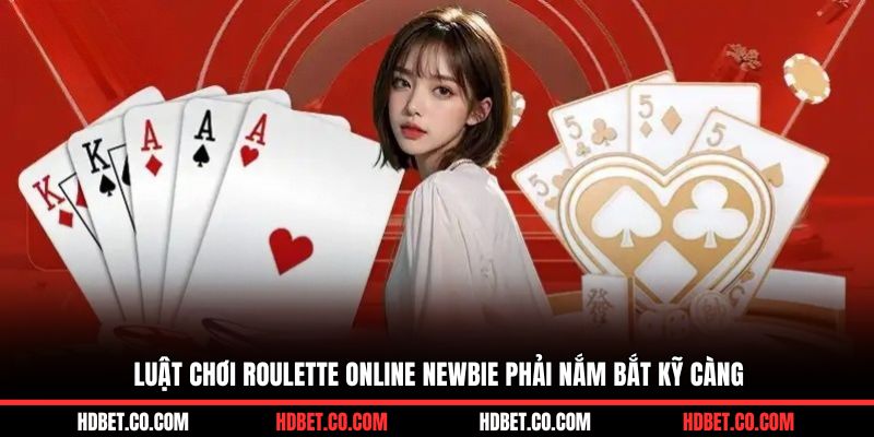 Luật chơi roulette online newbie phải nắm bắt kỹ càng