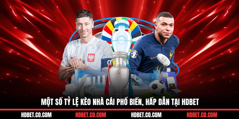 Một số ty le keo nha cai phổ biến, hấp dẫn tại HDBET