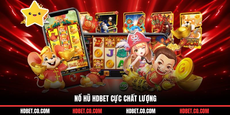 Nổ hũ HDBET cực chất lượng