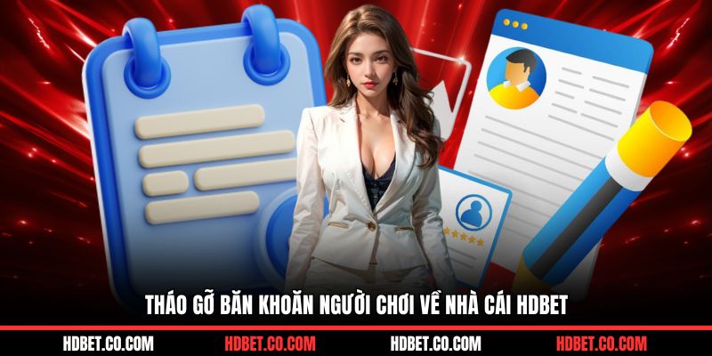 Tháo gỡ băn khoăn người chơi về nhà cái HDBET