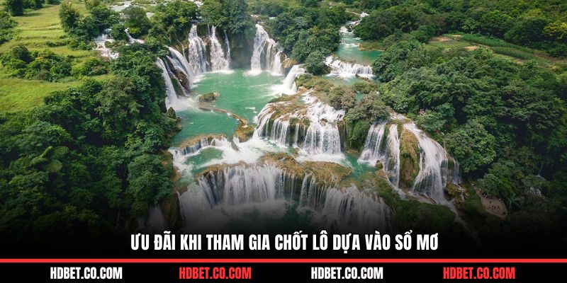 Ưu đãi khi tham gia chốt lô dựa vào sổ mơ