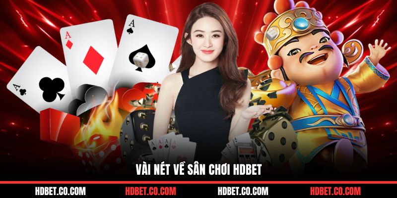 Vài nét về sân chơi HDBET